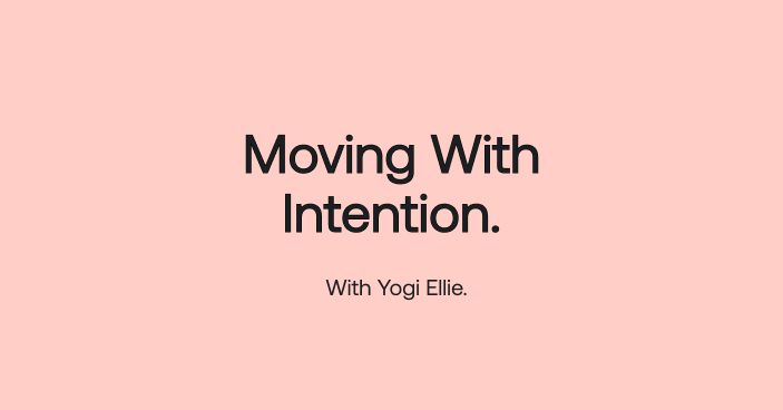 Moving With Intention: A Conversation with Yogi Ellie